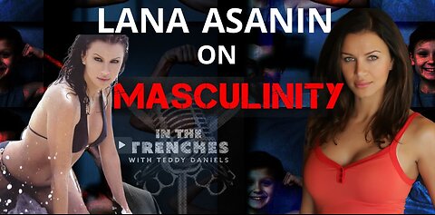 GUEST - MAXIM / FHM / COSMO COVER MODEL LANA ASANIN TALKS MASCULINITY