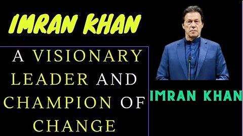 Imran Khan A Visionary Leader and Champion of Change