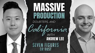 Dive Into Massive Production, Doubters, And California with Andrew L. (Seven Figures Or Bust Ep 10)