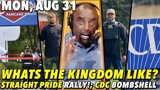 08/31/20 Mon: JLP At Straight Pride Rally…; What Is the Kingdom of Heaven Like?