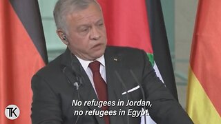 Jordan’s King Abdullah on Gaza: ‘No Refugees in Jordan, No Refugees in Egypt’