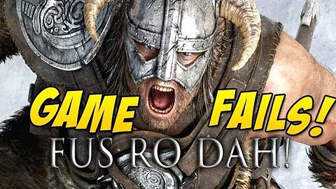 Fus Ro Dah! (Game Fails #54)