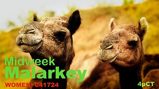 Midweek Malarkey - WOMEN! 041724