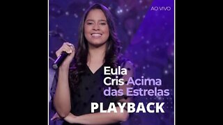 Eula Cris acima das estrelas play back