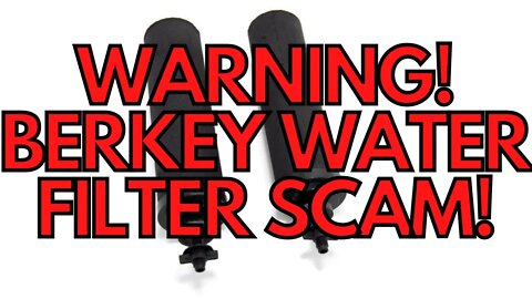 ⚠️WARNING! Berkey Water Filter SCAM!⚠️