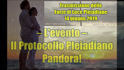 L'evento – Il Protocollo Pleiadiano Pandora!