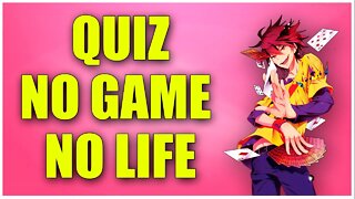 QUIZ NO GAME NO LIFE | 15 PERGUNTAS DE NO GAME NO LIFE | QUIZ ANIME