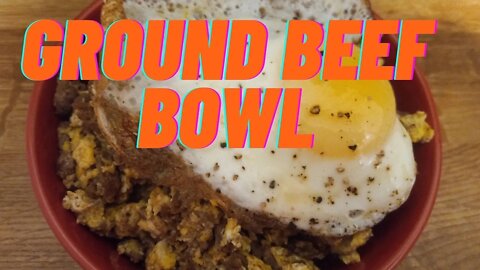Ground beef & Egg bowl