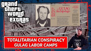 Totalitarian Conspiracy: Gulag Labor Camps