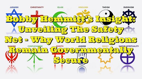 Bobby Hemmitt: Why World Religions Remain Governmentally Secure