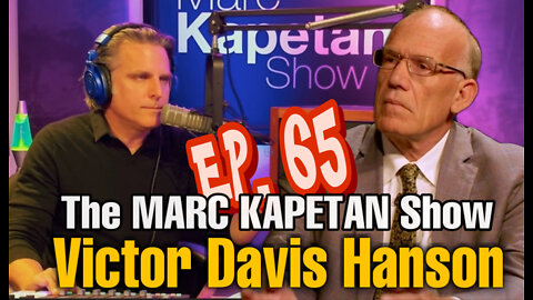 Victor Davis Hanson on the Marc Kapetan Show