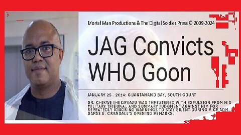 1/31/24 - JAG Convicts WHO Goon of Treason
