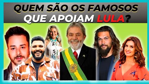 [VEJA😱] FAMOSOS QUE APOIAM LULA QUE VOCÊ NEM IMAGINA !