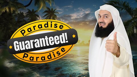 paradise guarented_Mufti menk