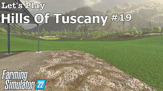 Let's Play | Hills Of Tuscany | #19 | Farming Simulator 22