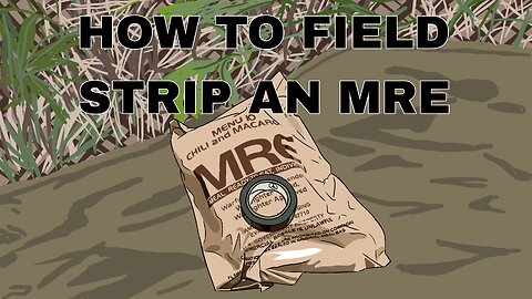 How to field strip an MRE
