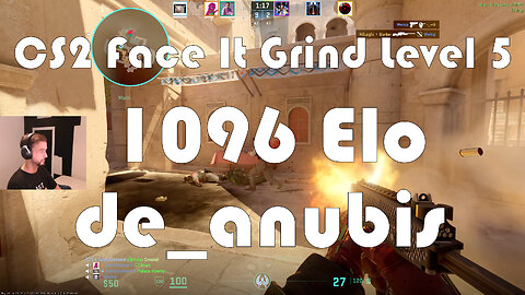 CS2 Face-It Grind - Face-It Level 5 - 1096 Elo - de_anubis