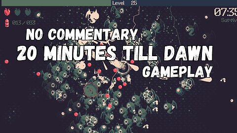 20 Minutes Till Dawn gameplay (No Comentary)