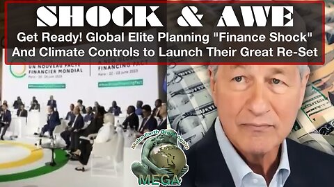 SHOCK & AWE Get Ready! Global Elite Planning "Finance Shock" And Climate Controls to Launch Their Great Re-Set