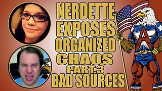 Nerdette's Newsstand Exposes Organized Chaos part. 3 :Bad Sources