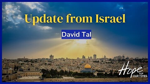 Update from Israel with David Tal