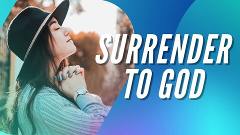 Time of Destiny & Purpose | Surrender to God