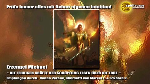 Erzengel Michael - DIE FEURIGEN KRÄFTE DER SCHÖPFUNG FEGEN ÜBER DIE ERDE