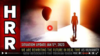 Situation Update, 1/5/23 - We are REWRITING the future in real time...