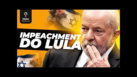 Sim, é Impeachment: Lula compara Israel a Nazistas