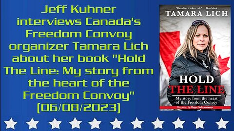 Jeff Kuhner interviews Canada's Freedom Convoy organizer Tamara Lich about her book "Hold The Line: My story from the heart of the Freedom Convoy" (06/08/2023)