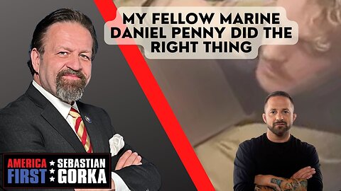 My fellow Marine Daniel Penny did the right thing. Chad Robichaux with Dr. Gorka on AMERICA First