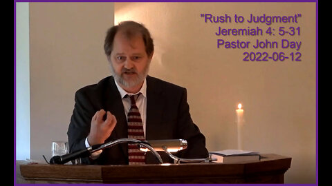"Rush of Judgment", (Jeremiah 4:5-31), 2022-06-12, Longbranch Community Church