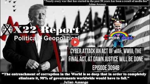 Ep. 3094b - Cyber Attack An Act Of War, WWIII, The Final Act, At Dawn Justice Will Be Done