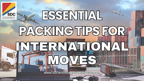 Essential Packing Tips for International Moves