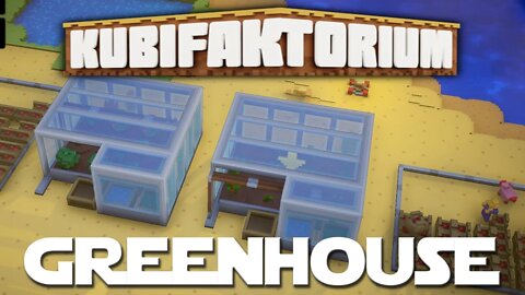 Kubifaktorium ep 13 - Building Some Greenhouses