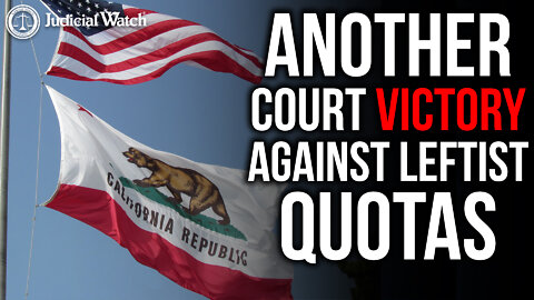 HUGE: CA Court Victories Against Leftist Quotas