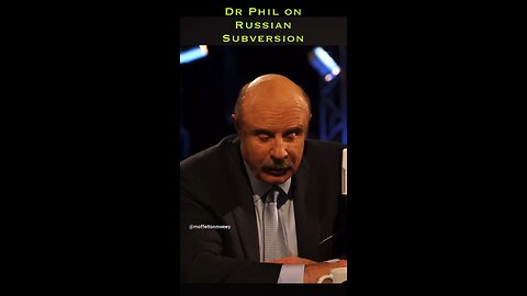 Dr Phil On Russian Subversion