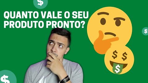 Seu produto vale o quanto você quiser!