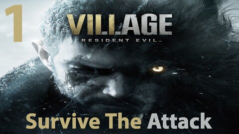 Resident Evil Village Walkthrough No Commentary | Re Village | Survive The Attack - Part 1