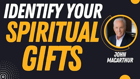 How to Identify Your Spiritual Gifts | Pastor John MacArthur