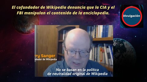 El cofundador de Wikipedia denuncia que la CIA y el FBI manipulan el contenido de la enciclopedia.