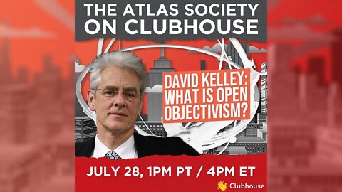 The Atlas Society Clubhouse Podcast: What is Open Objectivism?