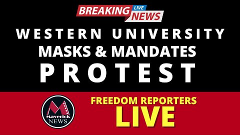 Masks & Vax Protest: University of Western Ontario ( LIVE NEWS COVErage )