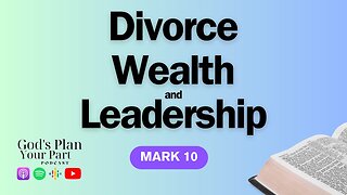 Mark 10 | Wisdom on Divorce and Wealth, the Journey of Discipleship, and Servant Leadership