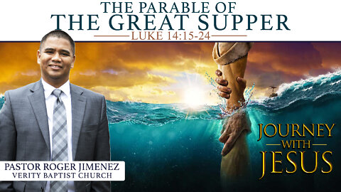 The Parable of the Great Supper (Luke 14:15-24) | Pastor Roger Jimenez