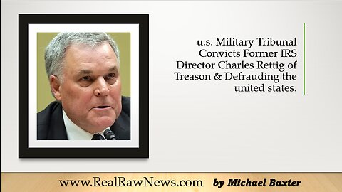 u.s. Military Tribunal Finds Charles Rettig Guilty of Treason