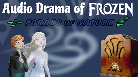 Audio Drama of Frozen Forces of Nature