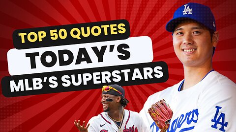 Top 50 Quotes from Today's Baseball Players That You Must Hear