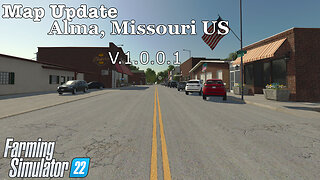 Map Update | Alma, Missouri US | V.1.0.0.1 | Farming Simulator 22