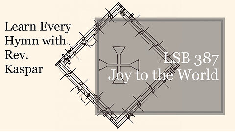 LSB 387 Joy to the World ( Lutheran Service Book )